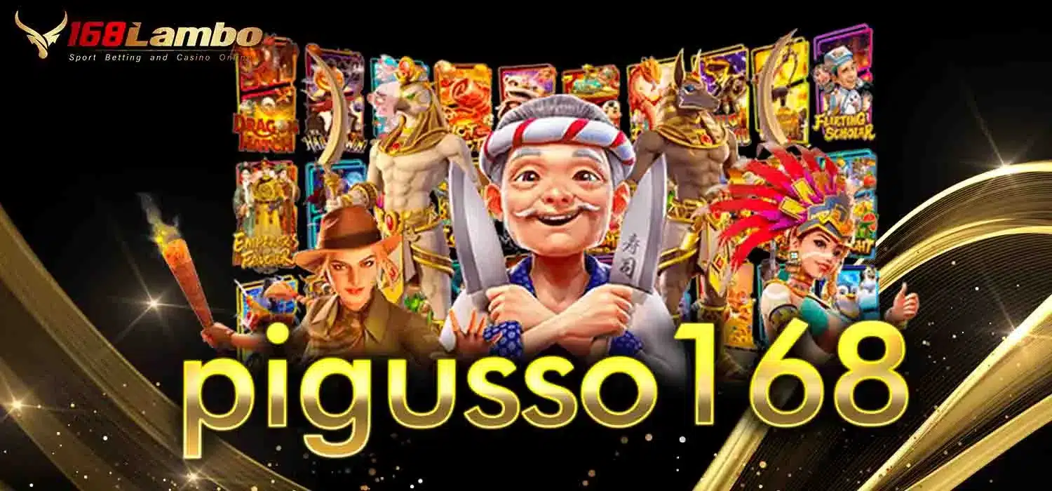 pigusso168